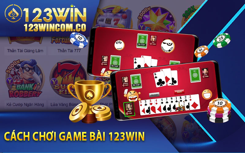 Top Chiến Thuật Kiếm Tiền Hay Từ Game Bài 123Win 3 Cách Chơi Game Bài 123Win